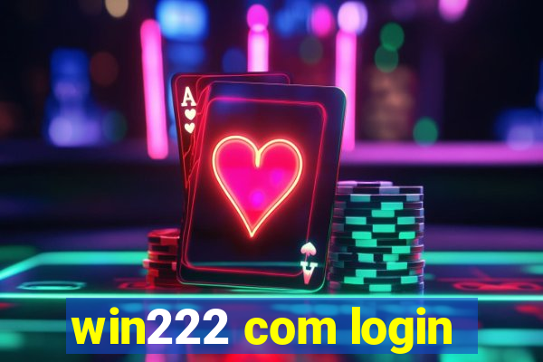 win222 com login